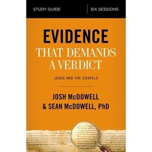 Evidence That Demands a Verdict Bible Study Guide: Jesus and the Gospels -- Josh